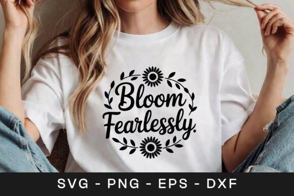 Bloom Fearlessly Floral Graphics for Crafts