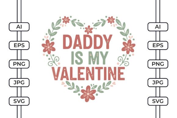 Daddy is My Valentine SVG Graphics for Crafts
