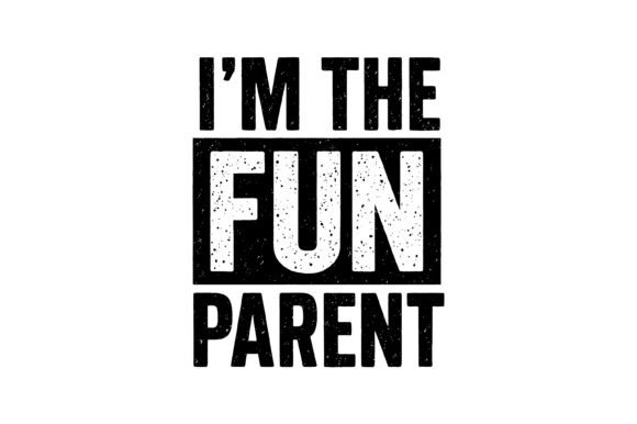 Grunge Fun Parent Svg Graphics for Crafts