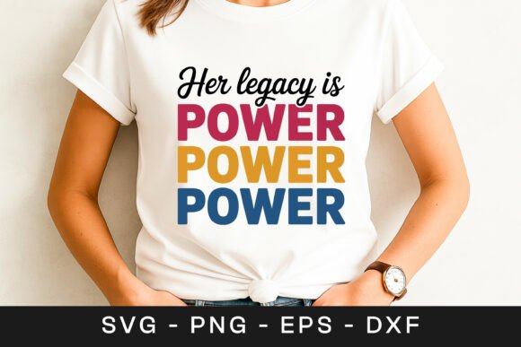 Her Legacy Is Power SVG Graphics for Crafts