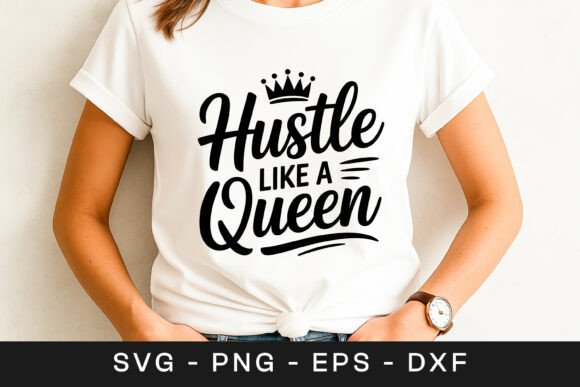 Hustle Like a Queen Graphics for Crafts