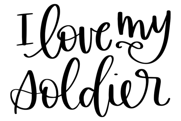 I Love My Soldier Graphics for Crafts