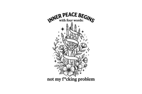 Inner Peace Sarcastic Quote Graphics for Crafts