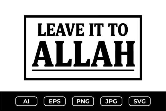 Leave It to Allah Graphics for Crafts
