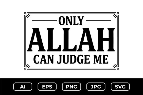 Only Allah Can Judge Me Graphics for Branding and Marketing