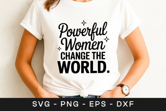Powerful Women Change the World Graphics for Crafts and Blogs