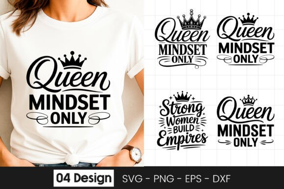 Queen Mindset Graphics for Crafts and Branding