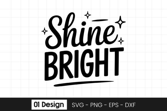 Shine Bright Inspirational Typography Graphics for Crafts