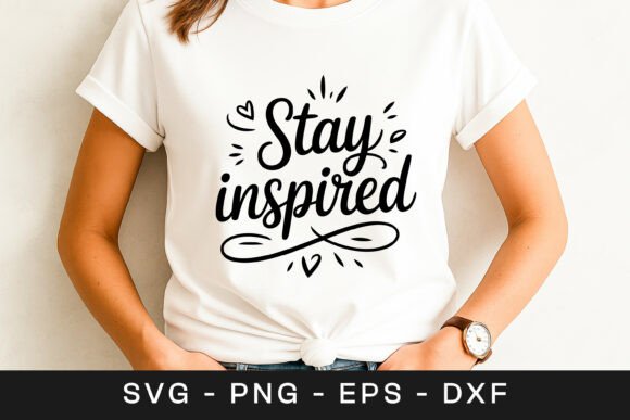 Stay Inspired Inspirational Typography
