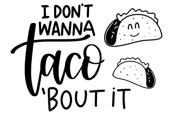 Taco Bout It Graphics for Bloggers and Designers