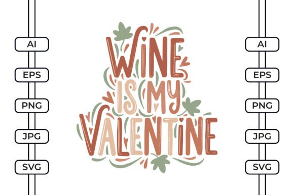 Wine is My Valentine Graphics for Crafts